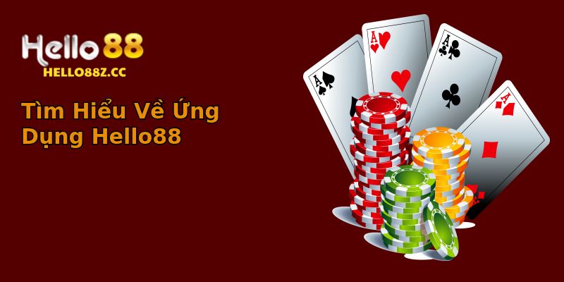 Tìm Hiểu Về Ứng Dụng Hello88 Tìm Hiểu Về Ứng Dụng Hello88